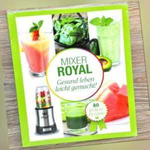 Mixer Royal Rezeptbuch Kochbuch Leckere Rezepte für NUTRITION auch Buch NEU *
