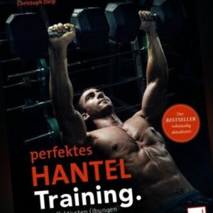 Perfektes Hanteltraining Programme Muskelaufbau Kurzhantel Training Übungen BUCH