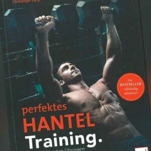 Delp: Perfektes Hanteltraining, Übungen und Programme Muskelaufbau/Handbuch