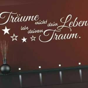 Wandtattoo Traum Träume nicht dein Leben Lebe deinen Spruch Wandaufkleber