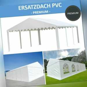 XXL Zeltdach PVC f. Partyzelt Pavillon Gartenzelt Lagerzelt Ersatzdach 3x6 -5x10