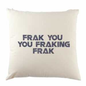 Frak You You Frakink Frak Dekokissen  Shameless Lip Fun