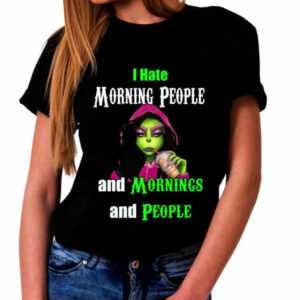 Hate Morning People Grinch Frau Woman Christmas Weihnachten T-Shirt