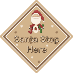 Santa Stop Here Schild Freude braun - Fensterschild